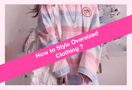 How to style oversized clothing without looking sloppy